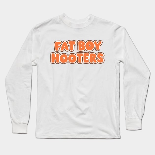 fat boy hooters Long Sleeve T-Shirt by ScarySpaceman
